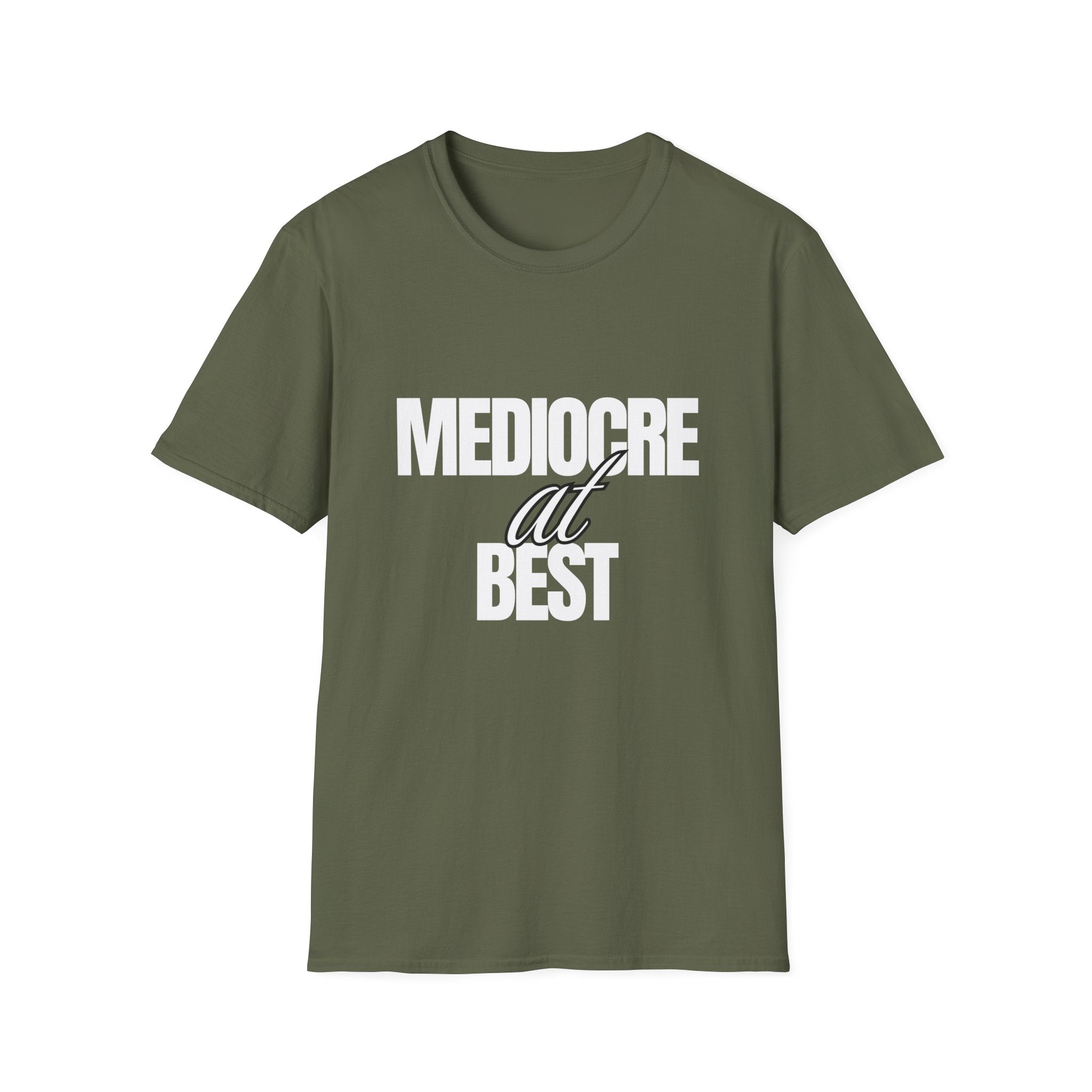 Mediocre at Best T-shirt