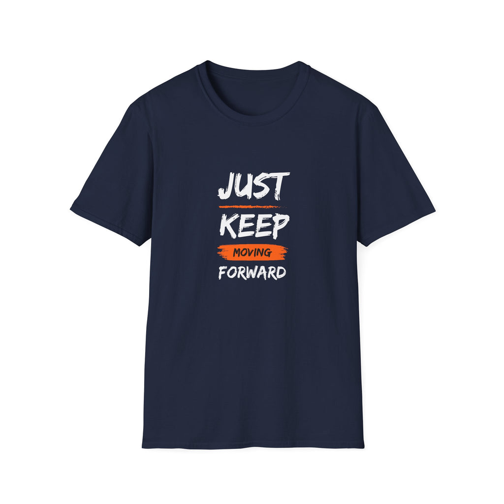 Just Keep Moving Forward T-shirt