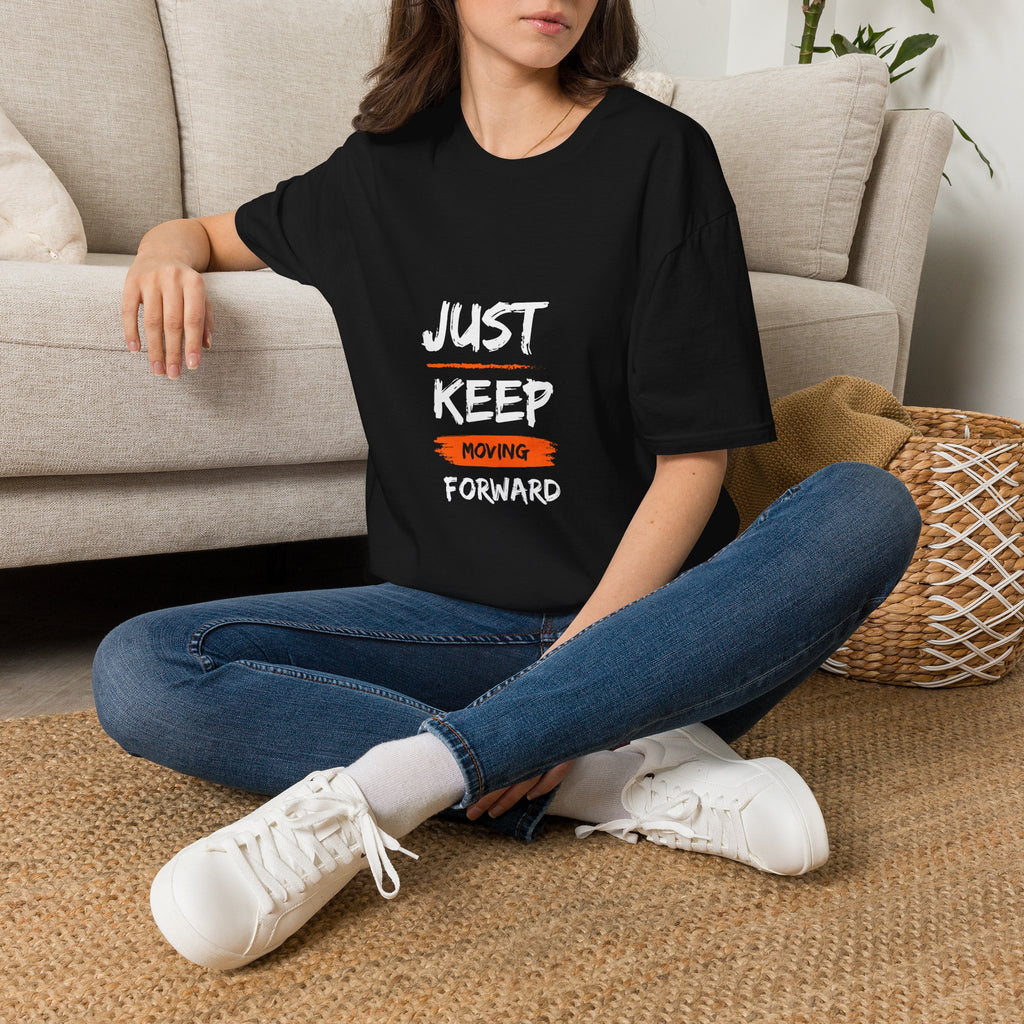 Just Keep Moving Forward T-shirt