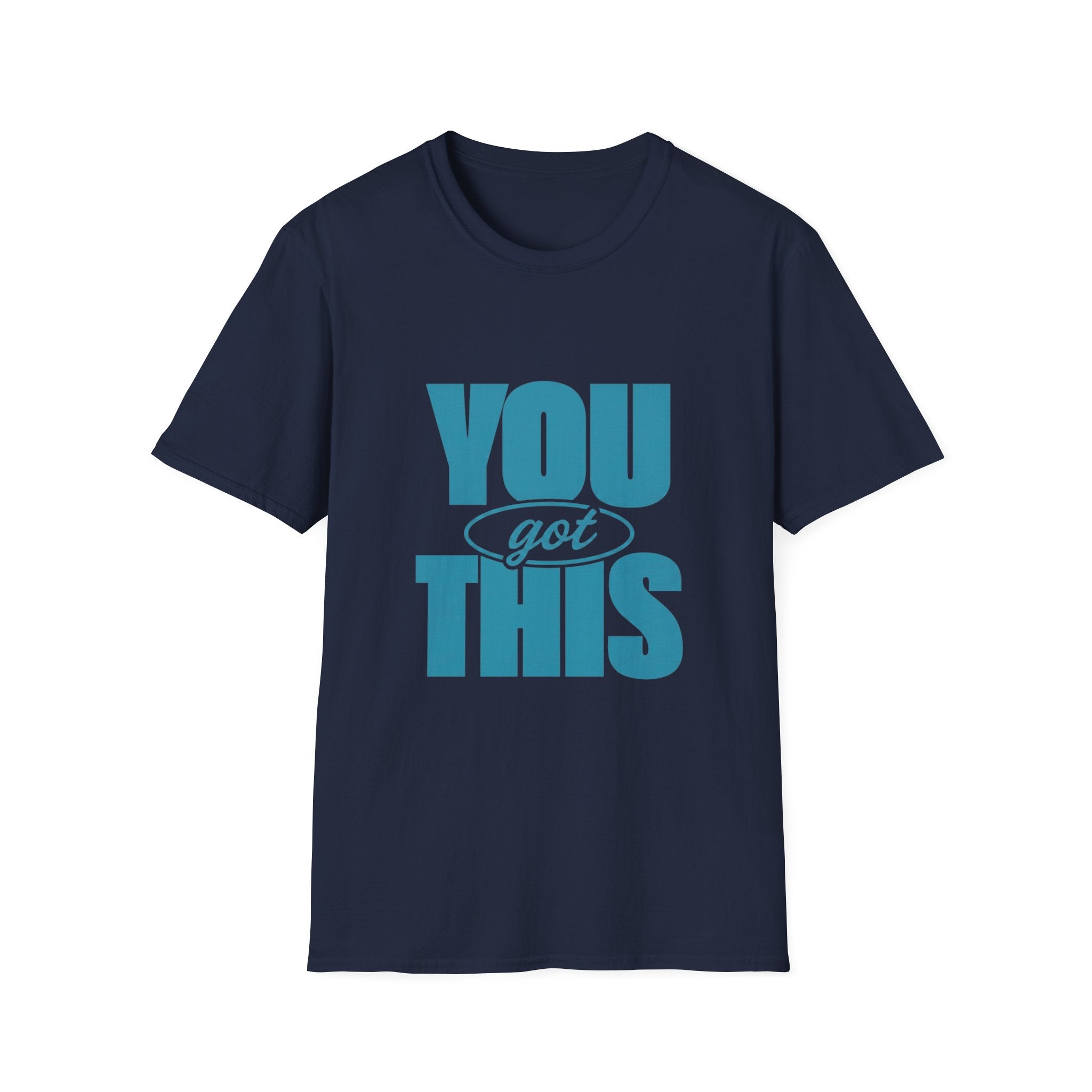 You Got This T‑shirt