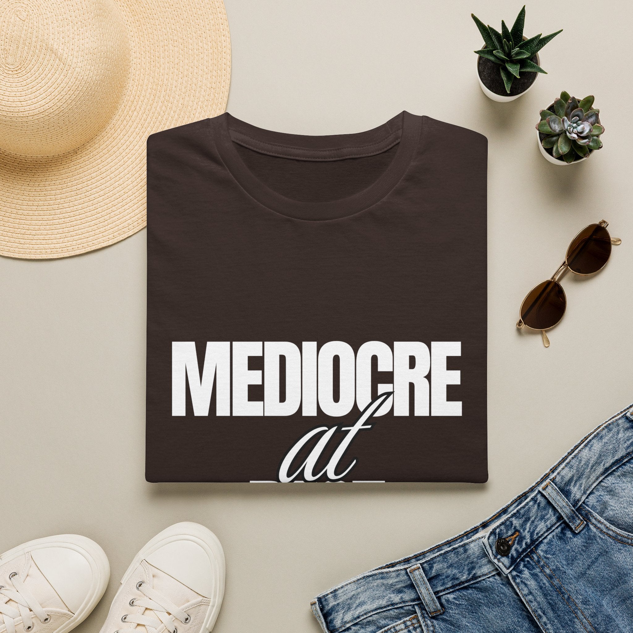 Mediocre At Best T-shirt