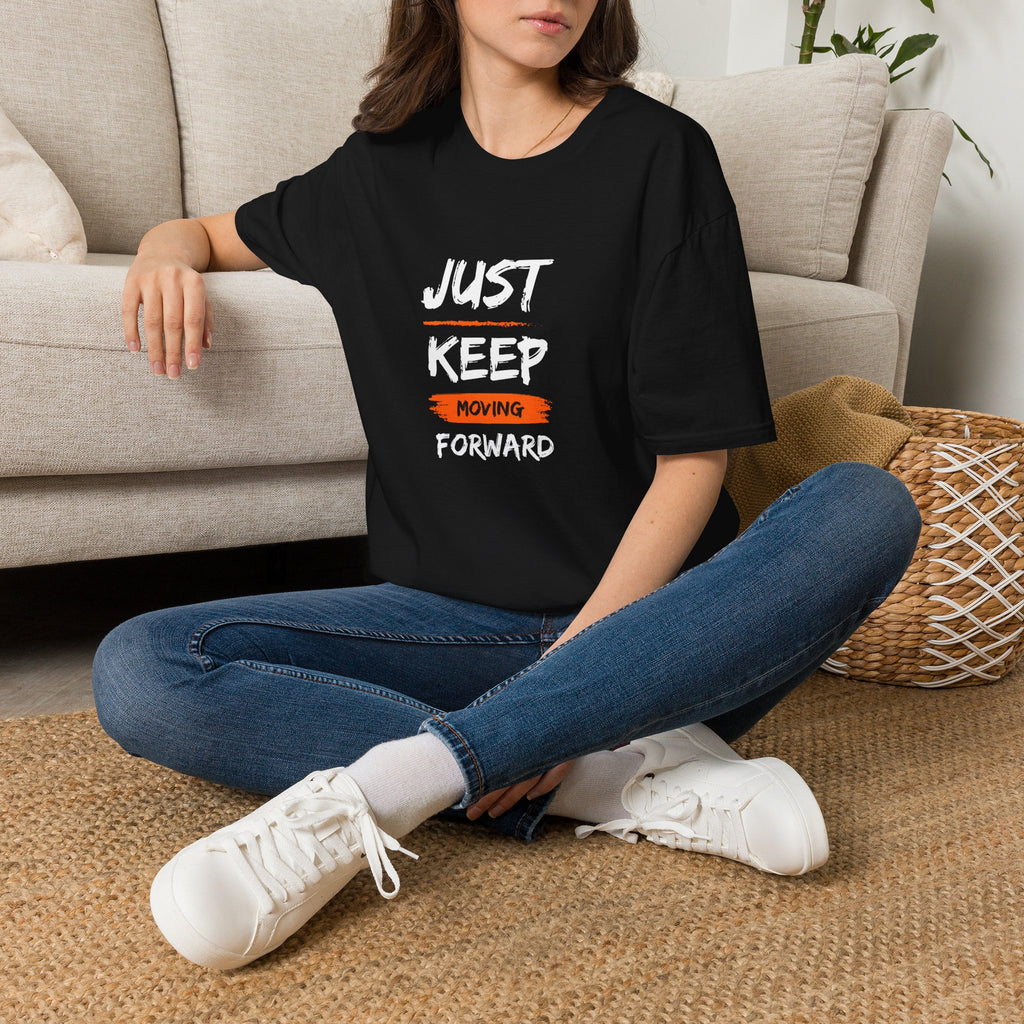 Just Keep Moving Forward T-shirt