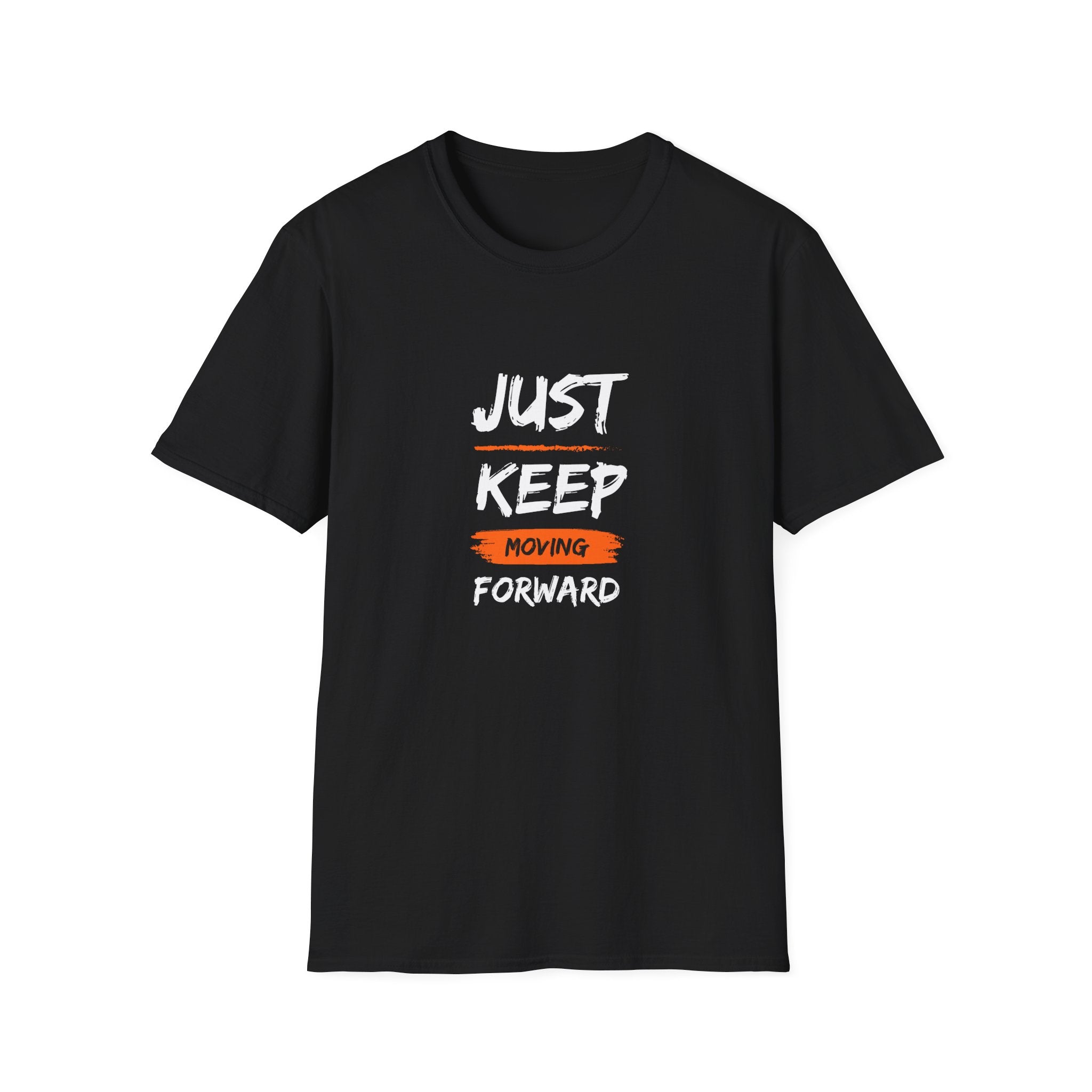 Just Keep Moving Forward T-shirt