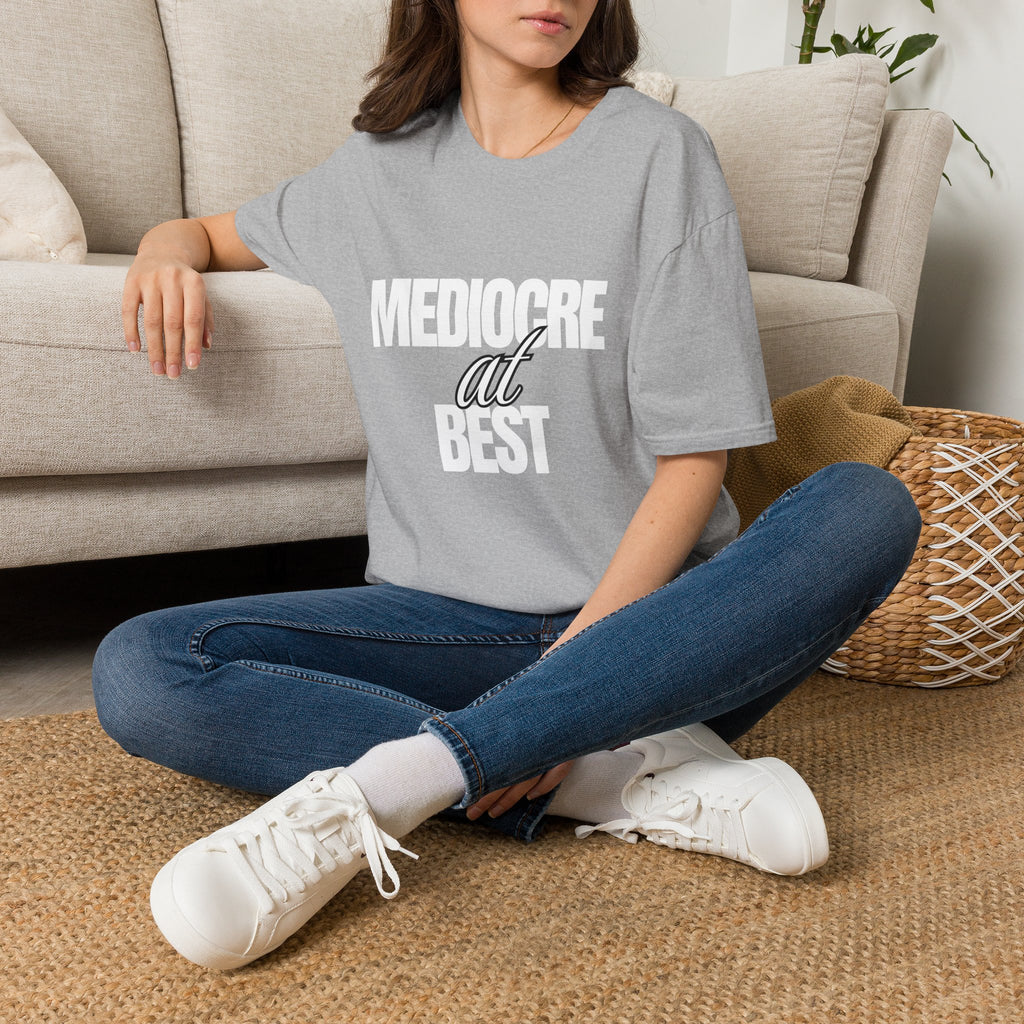 Mediocre at Best T-shirt