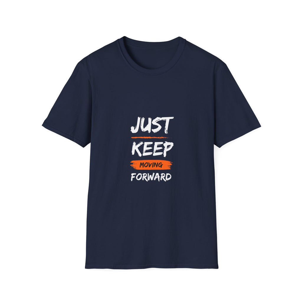 Just Keep Moving Forward T-shirt