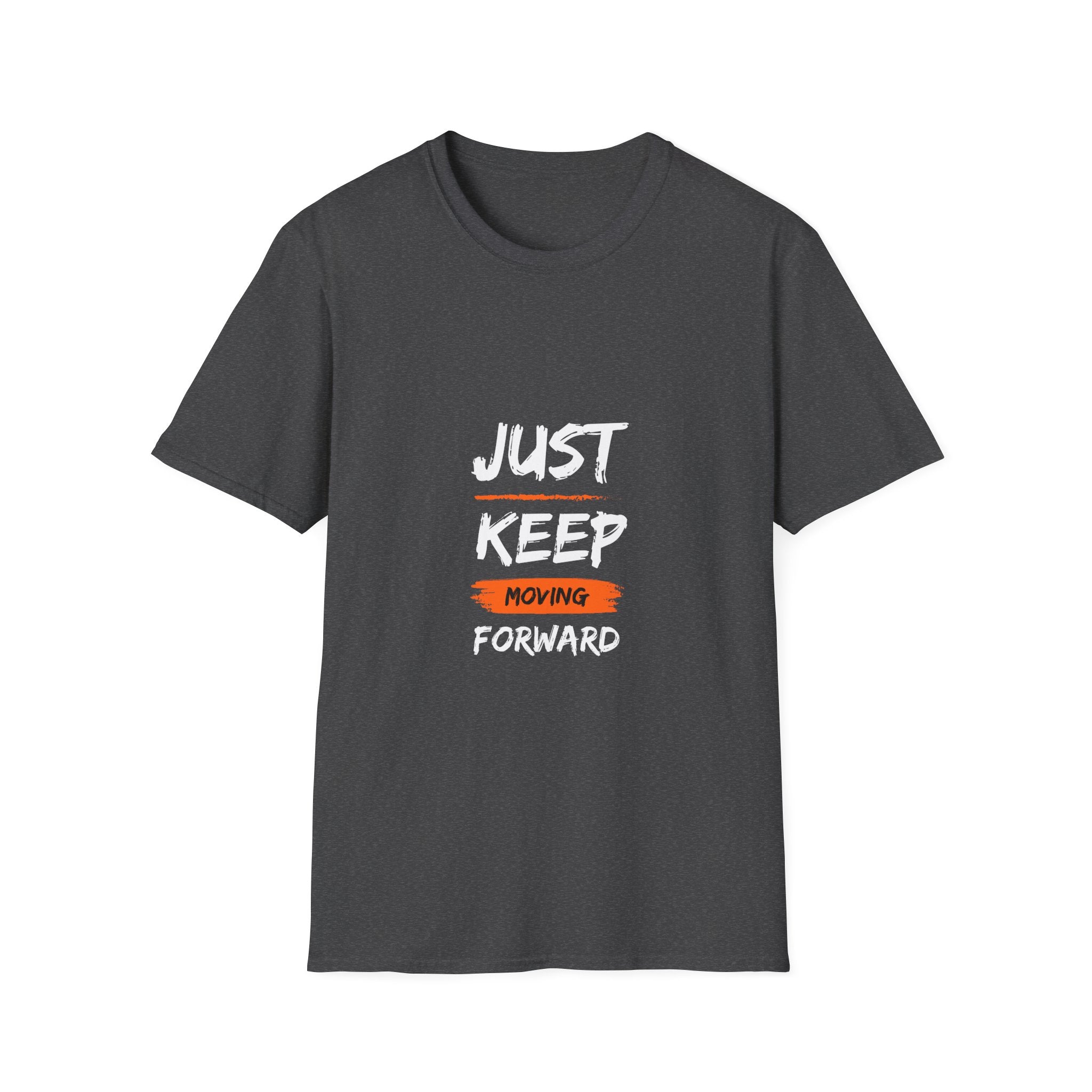 Just Keep Moving Forward T-shirt