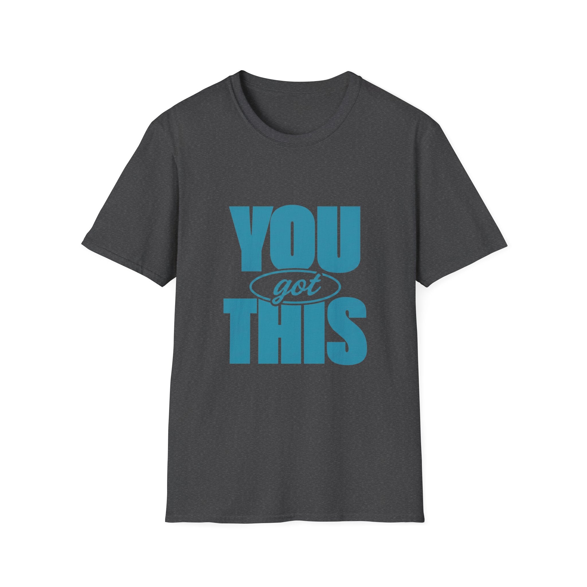 You Got This T‑shirt