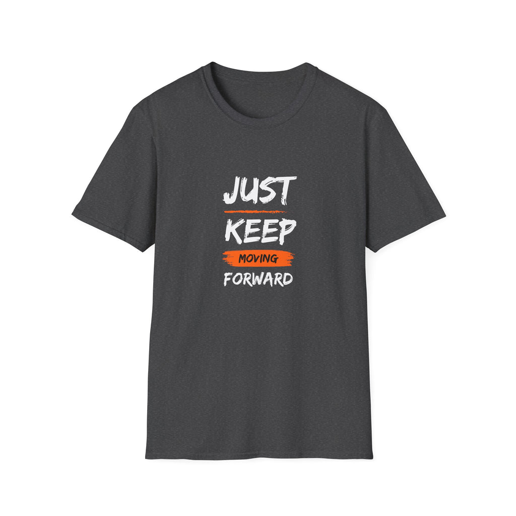 Just Keep Moving Forward T-shirt