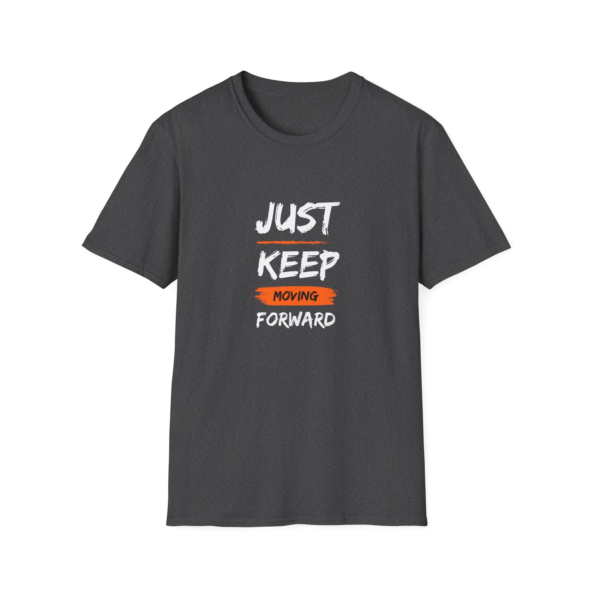 Just Keep Moving Forward T-shirt