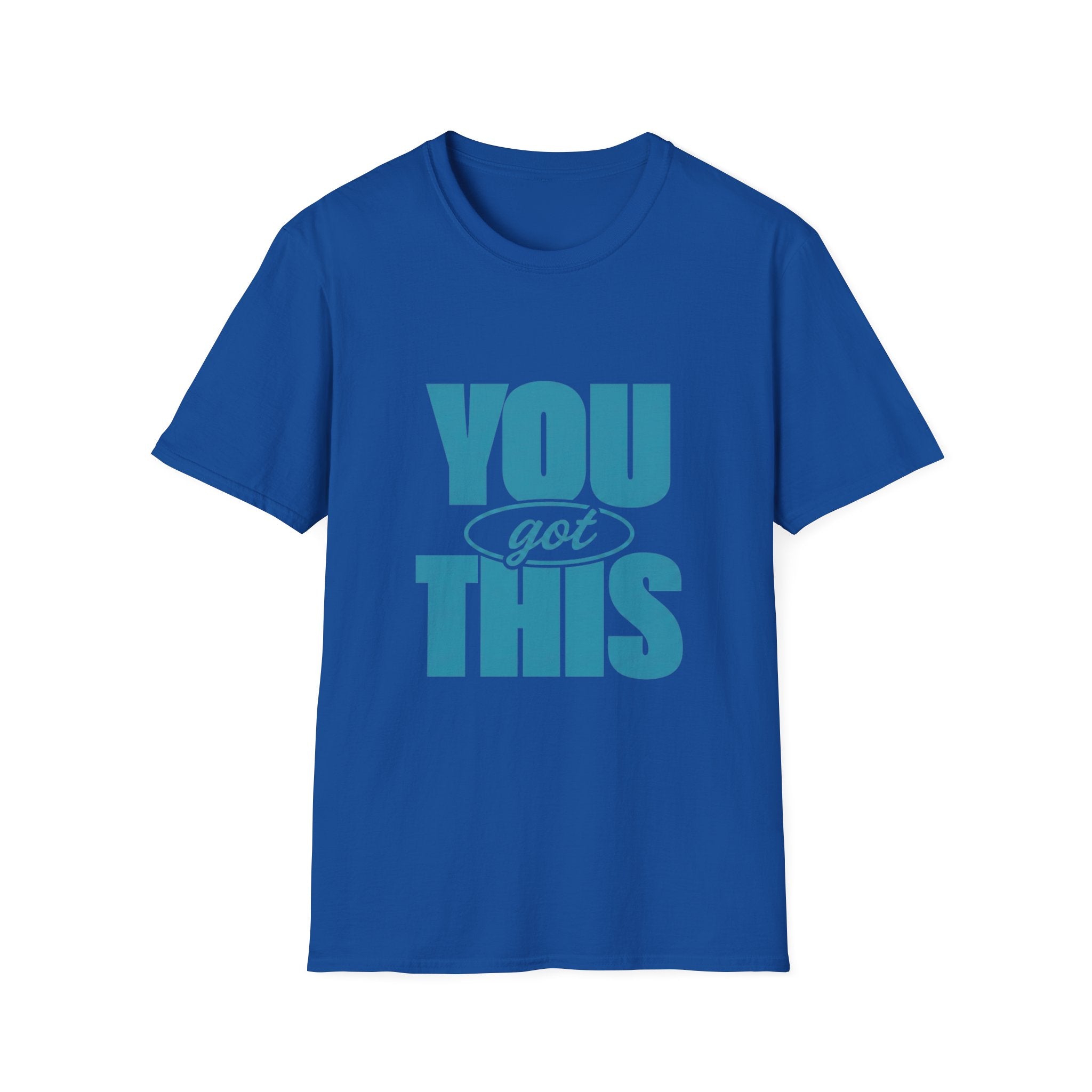 You Got This T‑shirt