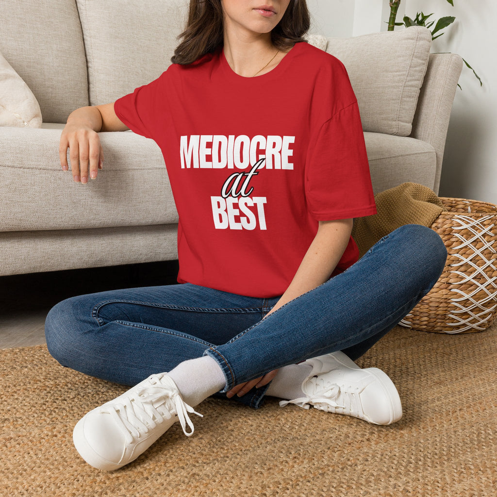 Mediocre at Best T-shirt