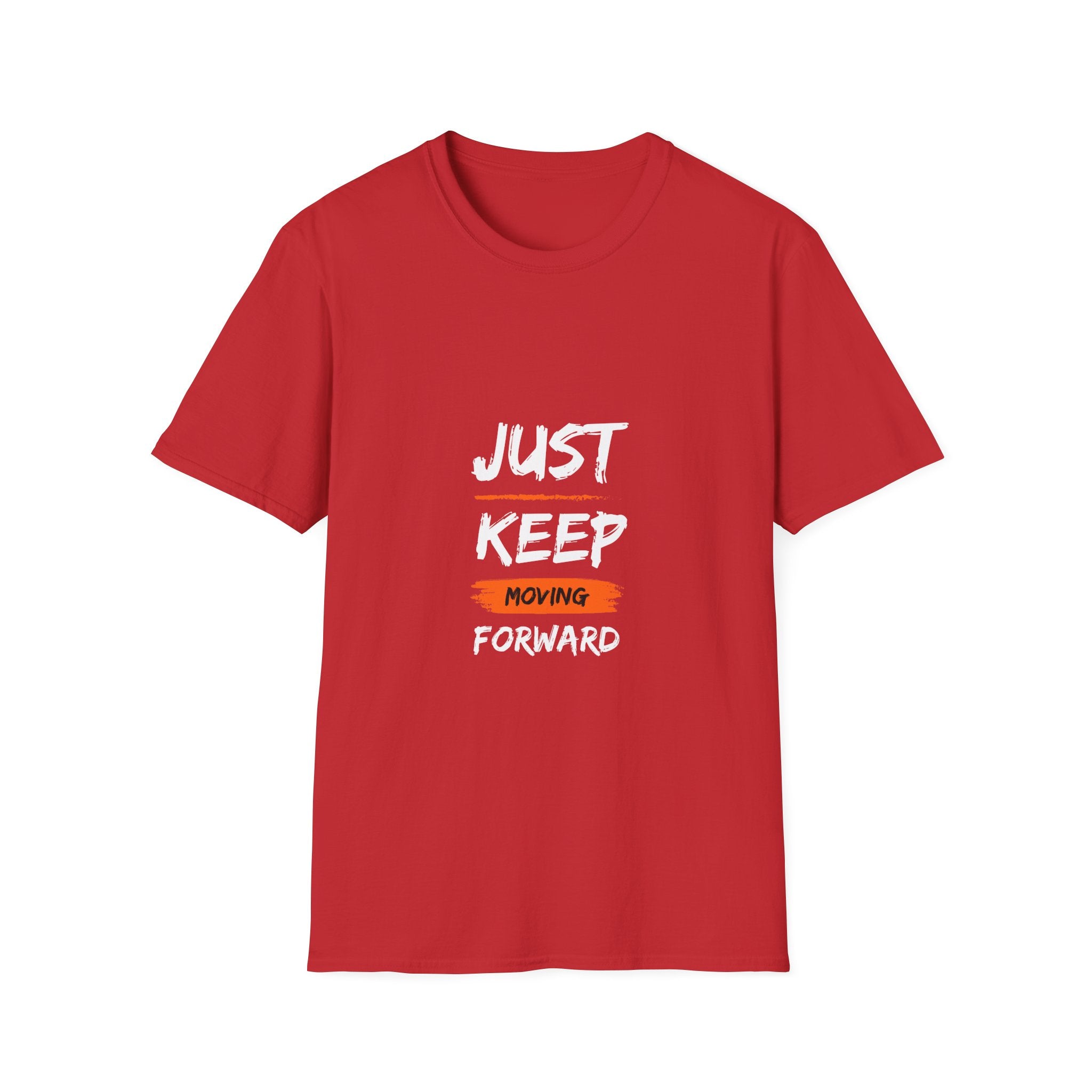 Just Keep Moving Forward T-shirt