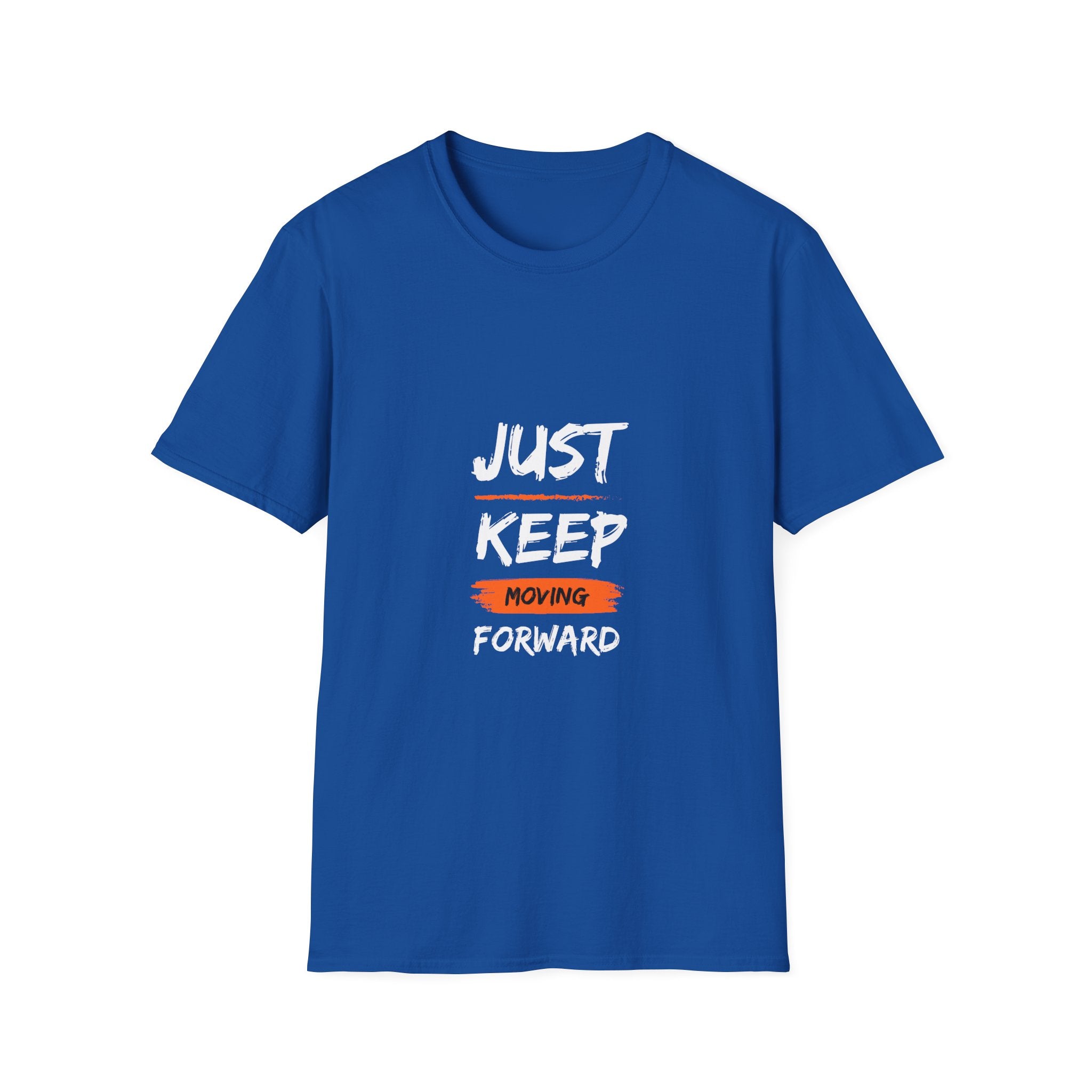 Just Keep Moving Forward T-shirt