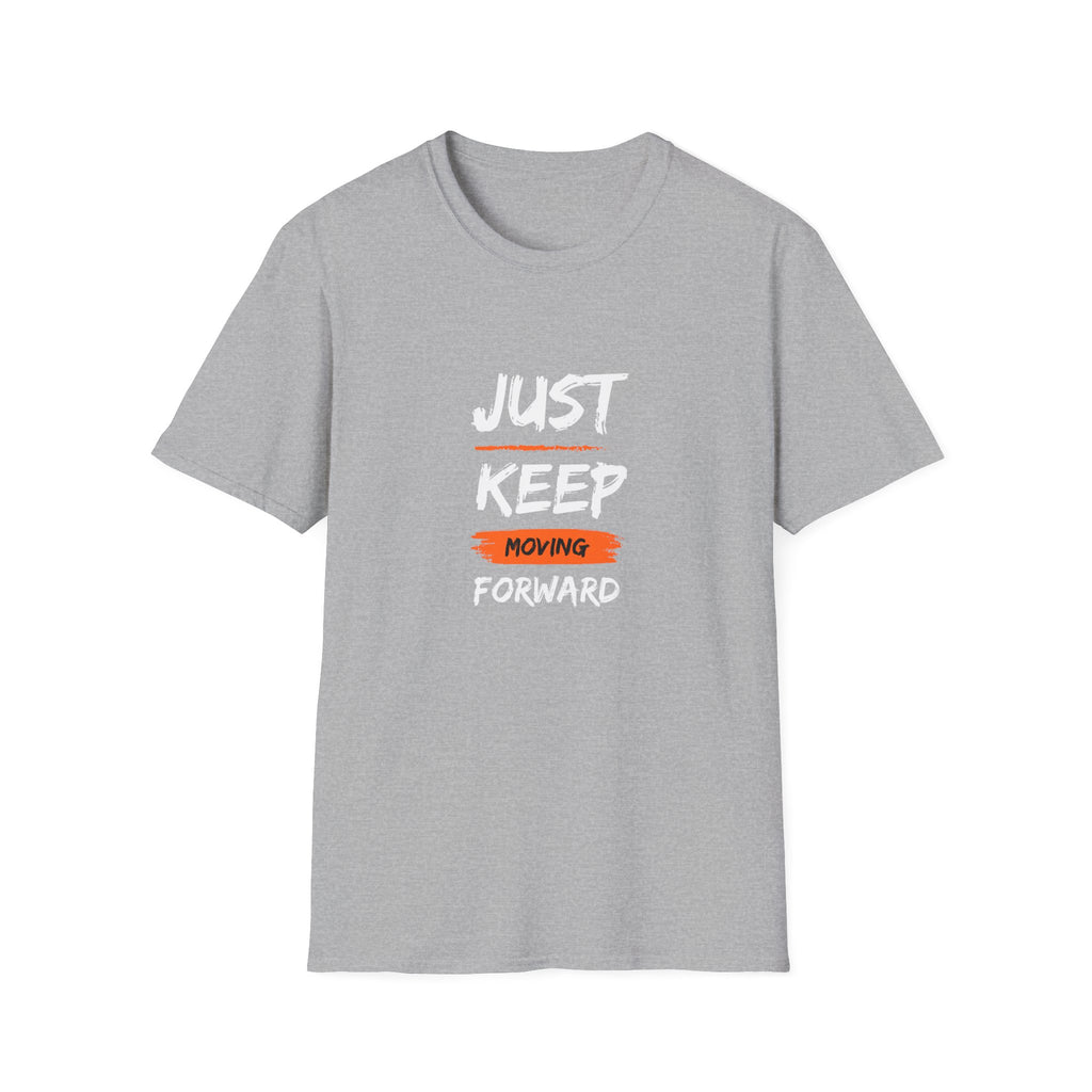 Just Keep Moving Forward T-shirt