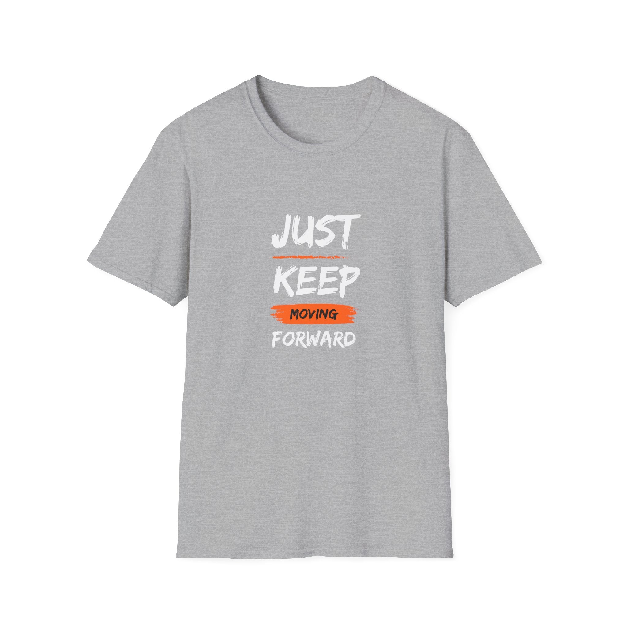 Just Keep Moving Forward T-shirt