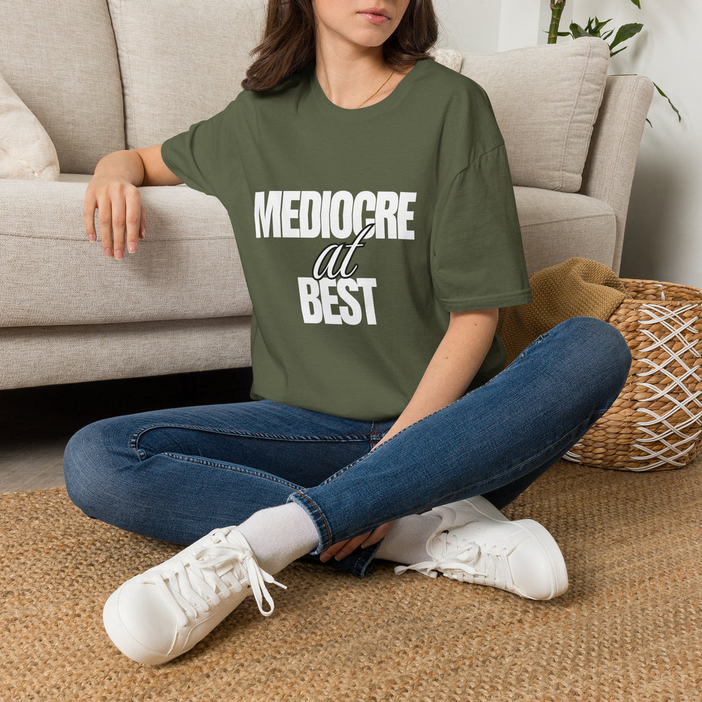 Mediocre at Best T-shirt
